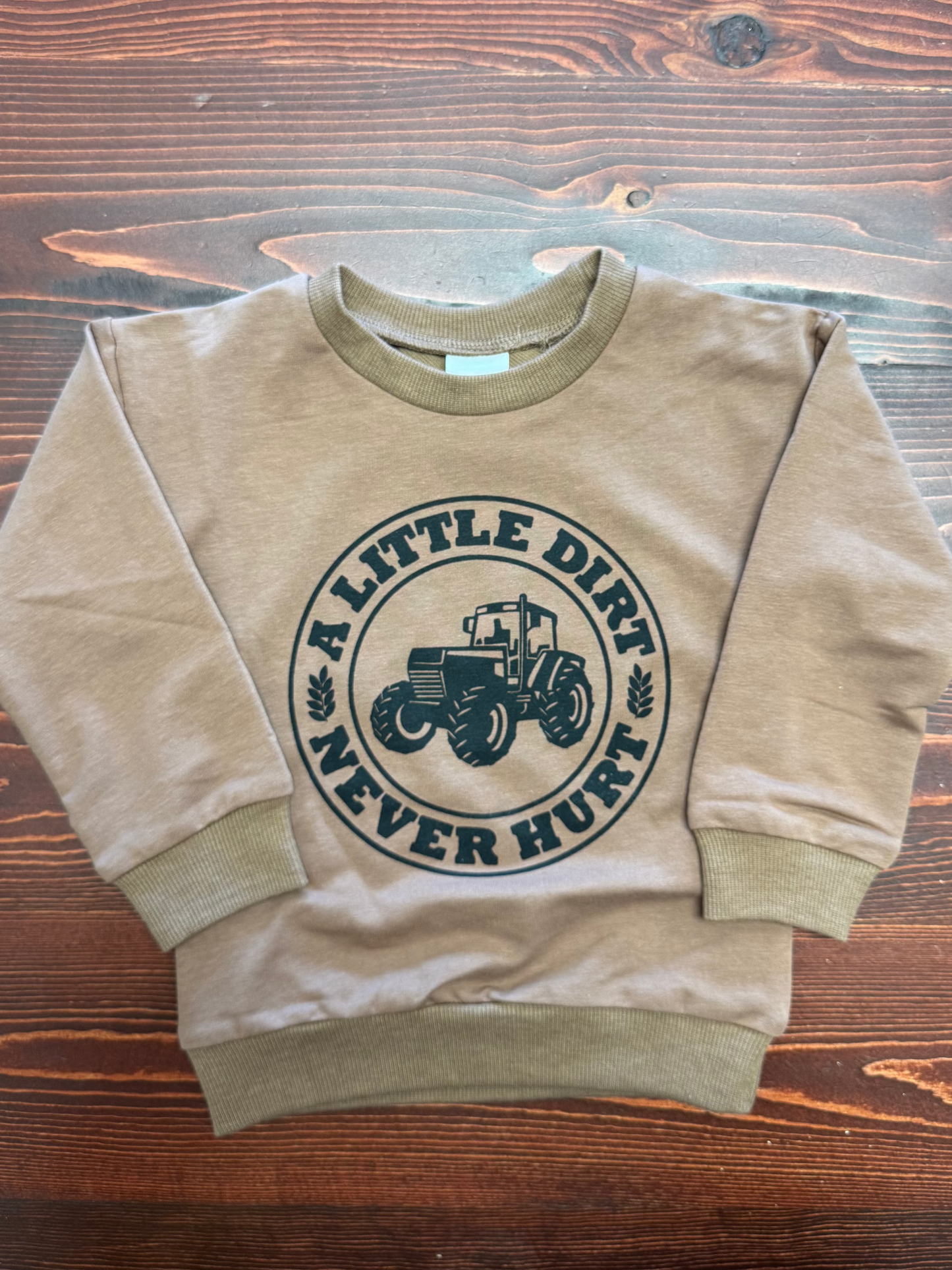 Little Dirt Never Hurt Crewneck
